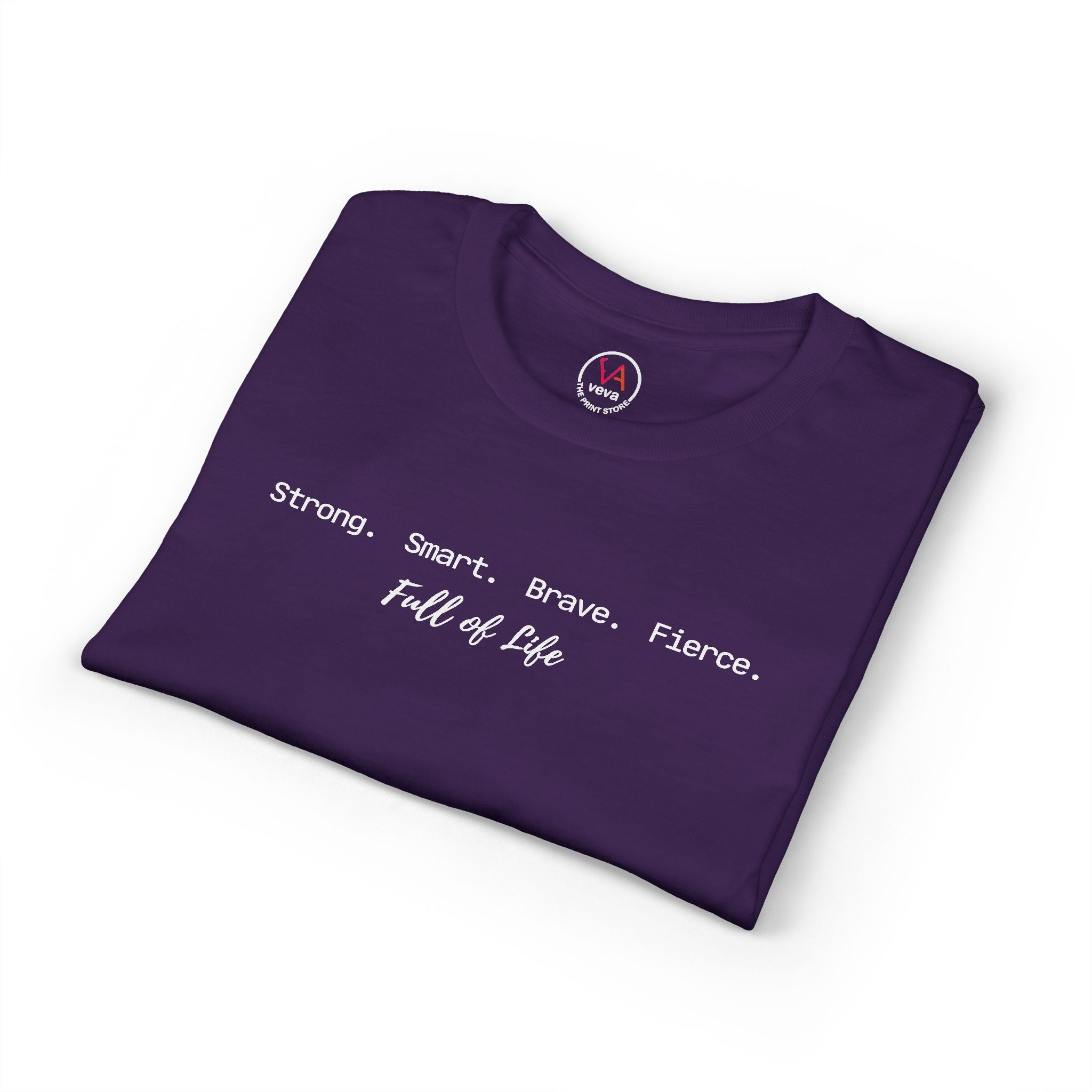 Strong Smart Brave Fierce - Full of Life T-Shirt