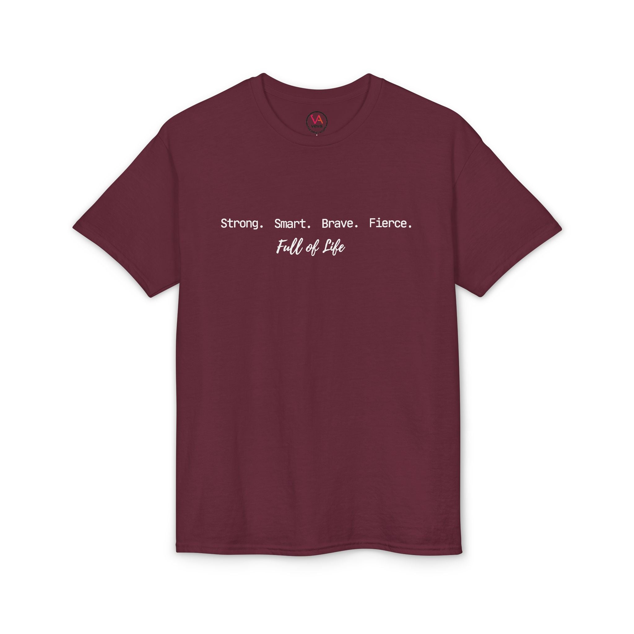 Strong Smart Brave Fierce - Full of Life T-Shirt