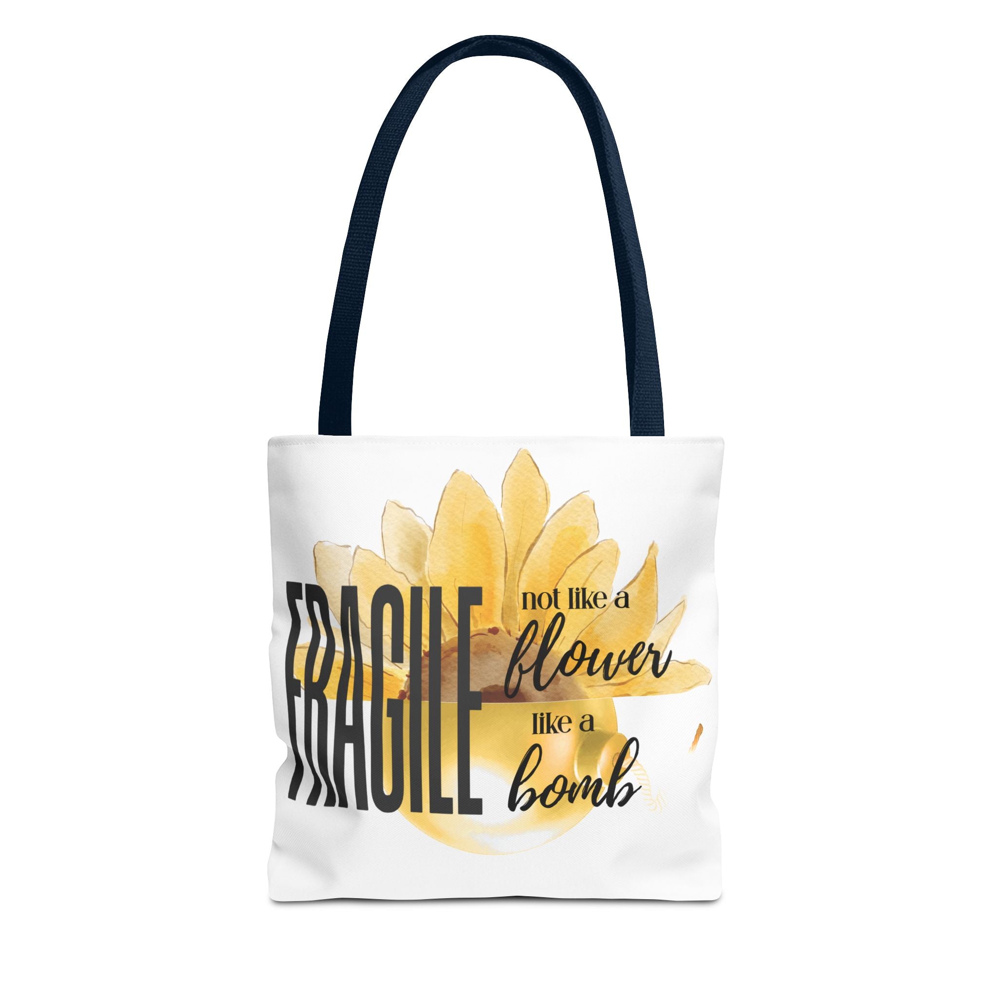 Fragile: Not Like a Flower, Like a Bomb — Inspirational Tote Bag