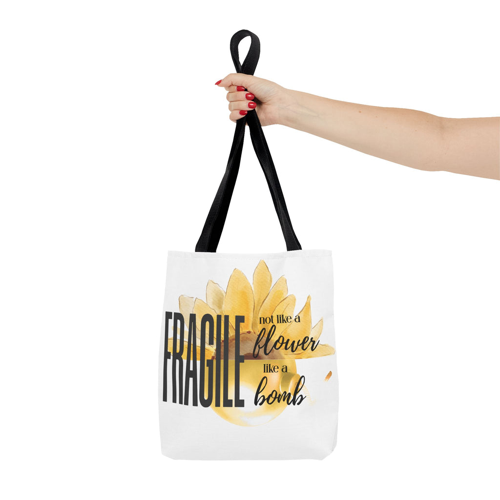 Fragile: Not Like a Flower, Like a Bomb — Inspirational Tote Bag
