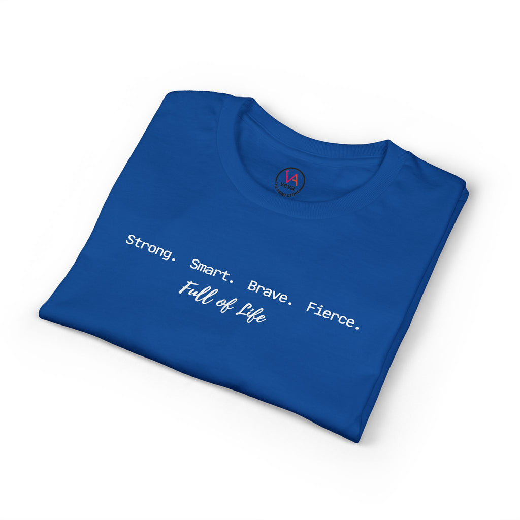 Strong Smart Brave Fierce - Full of Life T-Shirt