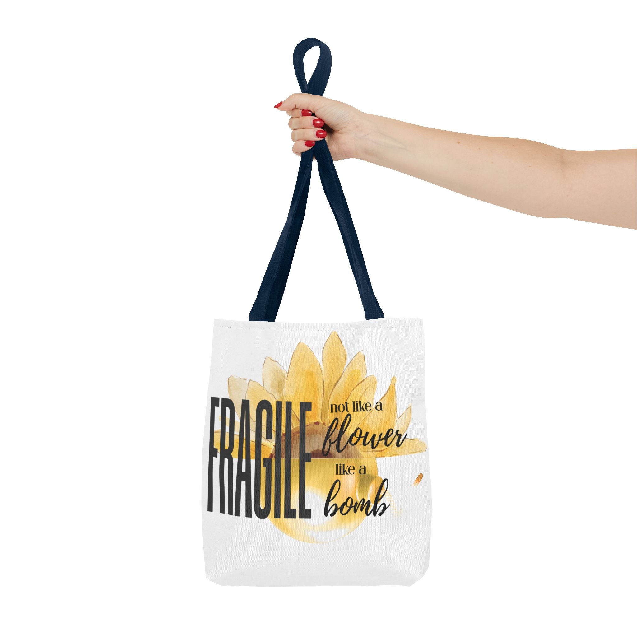 Fragile: Not Like a Flower, Like a Bomb — Inspirational Tote Bag