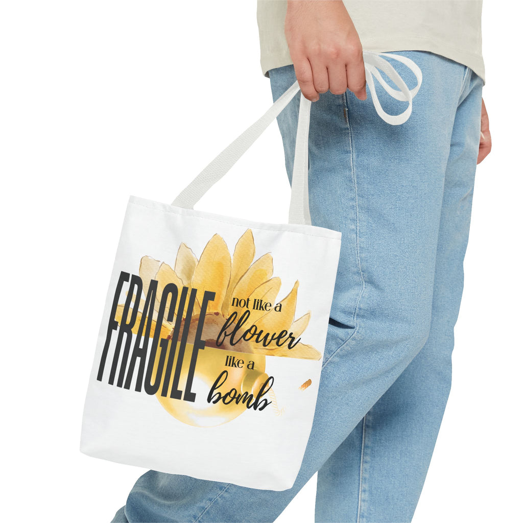 Fragile: Not Like a Flower, Like a Bomb — Inspirational Tote Bag