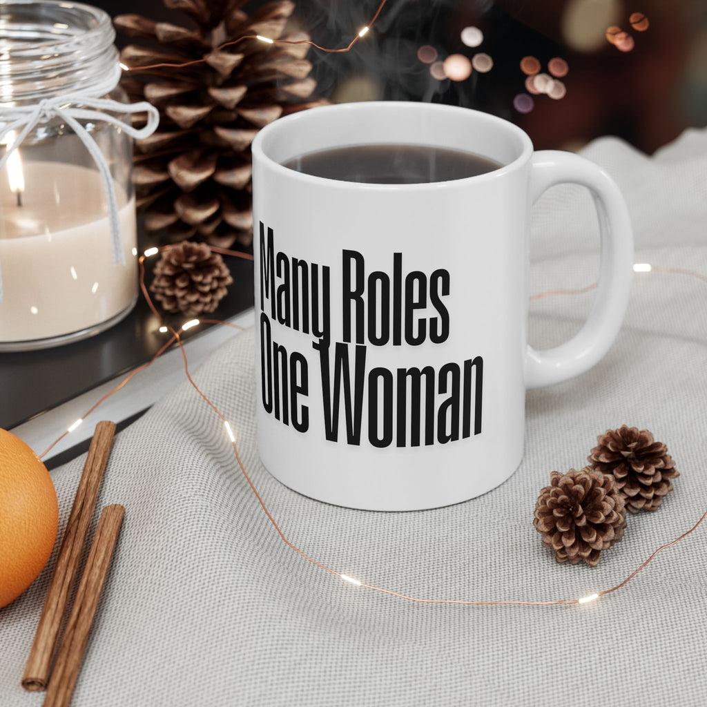 Many Roles: One Woman Ceramic Mug — 11oz & 15oz