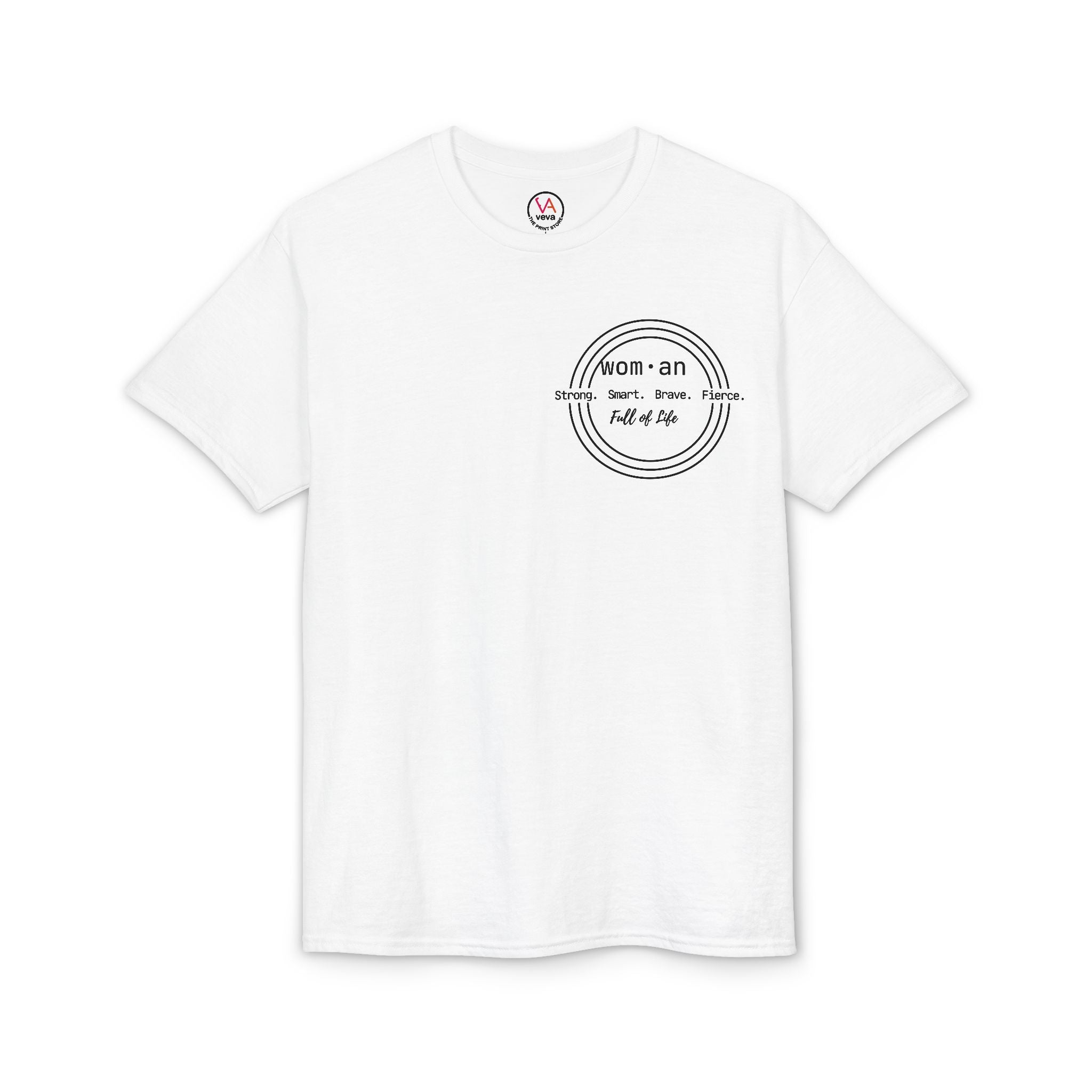 Strong Smart Brave Fierce - Women: Full of Life T-Shirt