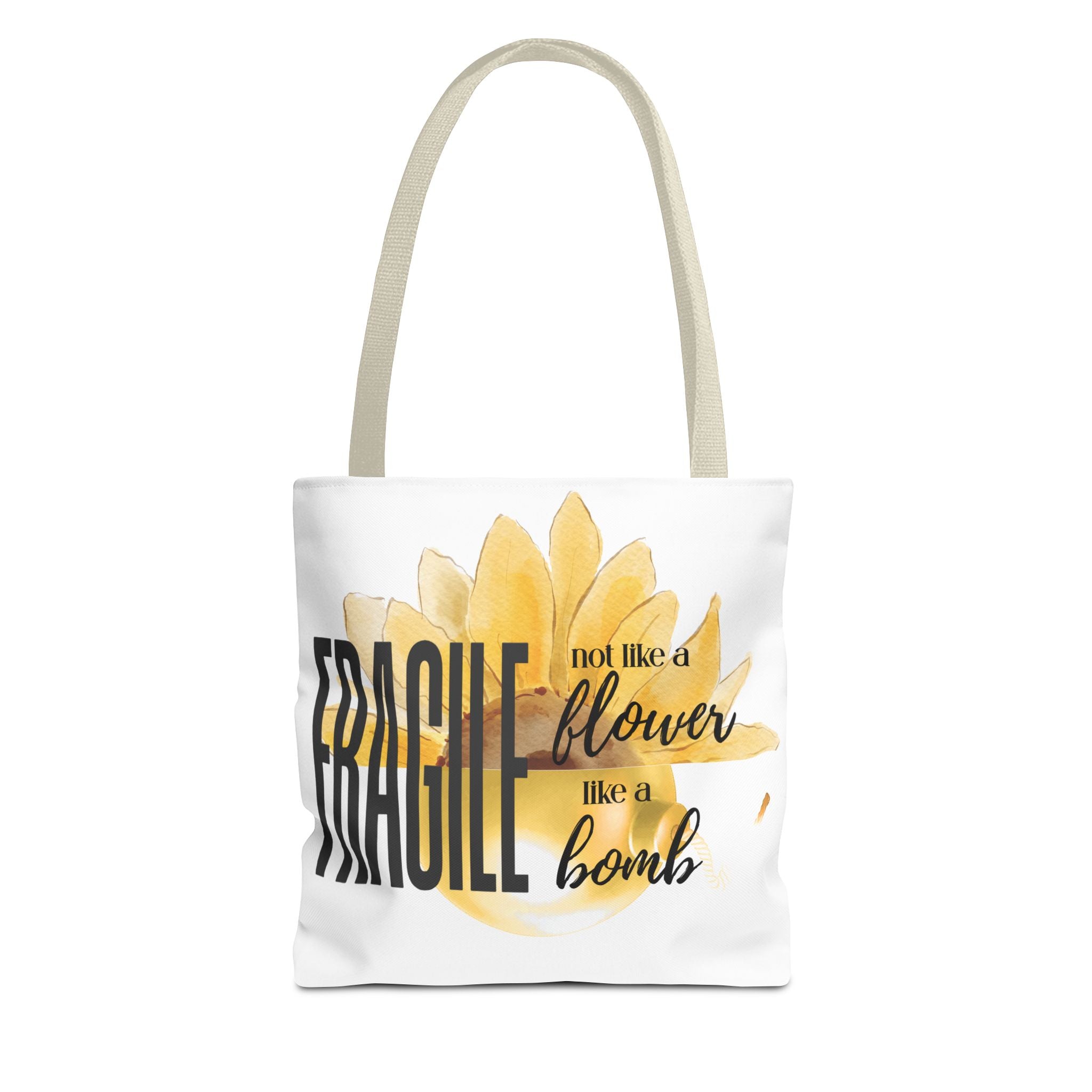 Fragile: Not Like a Flower, Like a Bomb — Inspirational Tote Bag