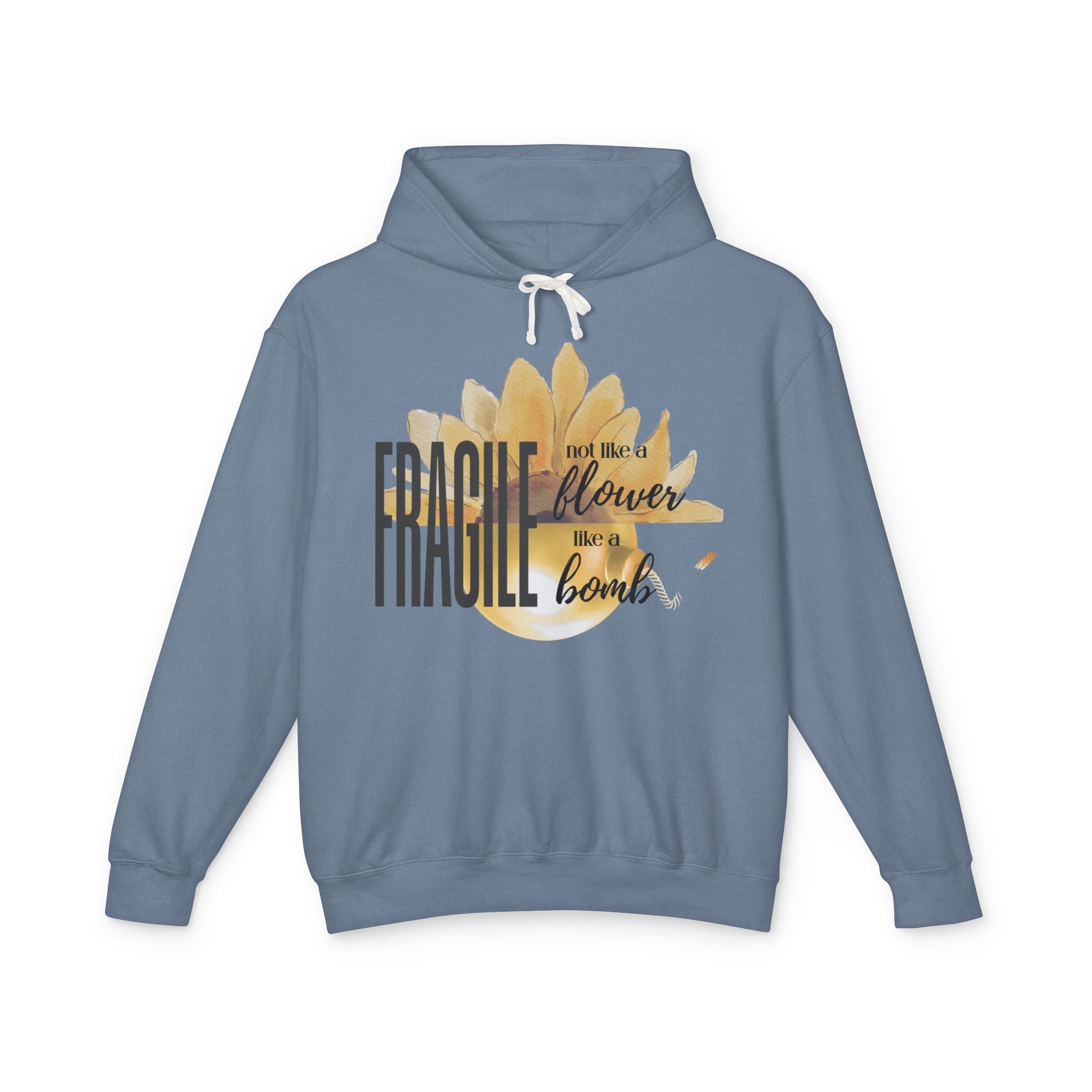 Fragile Not a Flower But a Bomb Hoodie — Feminine Strength Graphic Sweatshirt