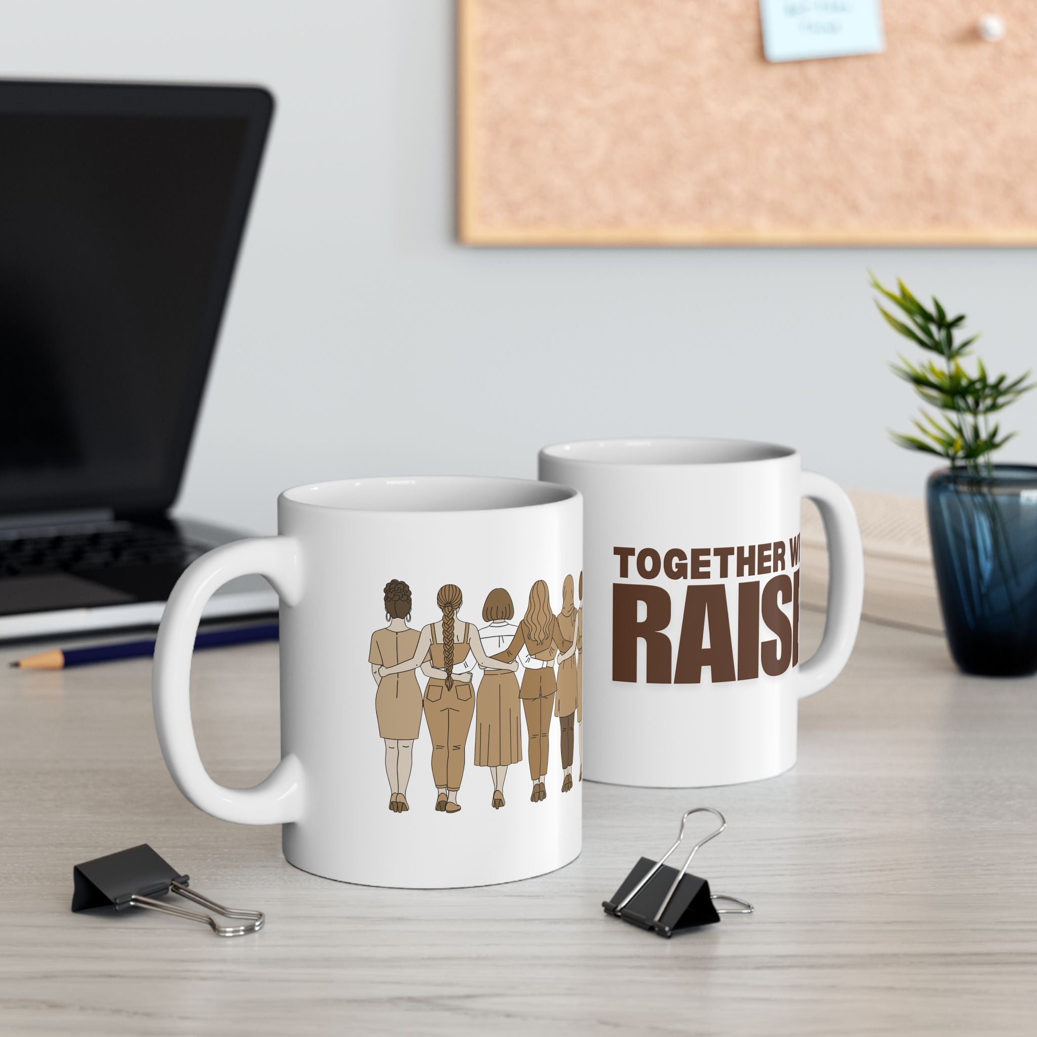 Together We Raise Ceramic Mug — 11oz & 15oz