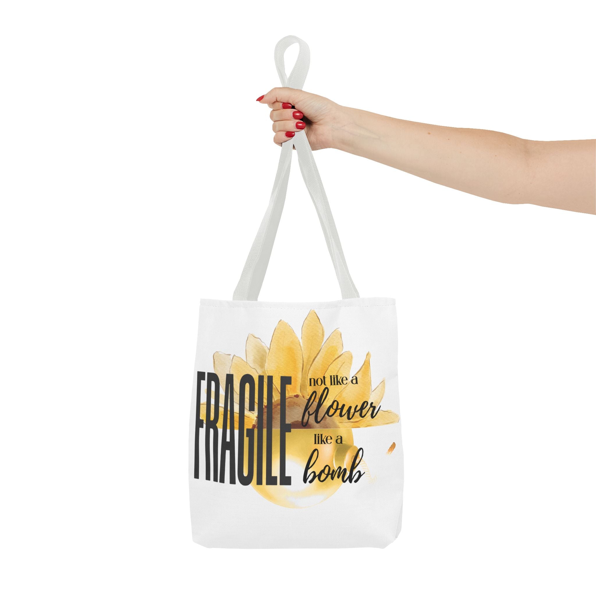 Fragile: Not Like a Flower, Like a Bomb — Inspirational Tote Bag