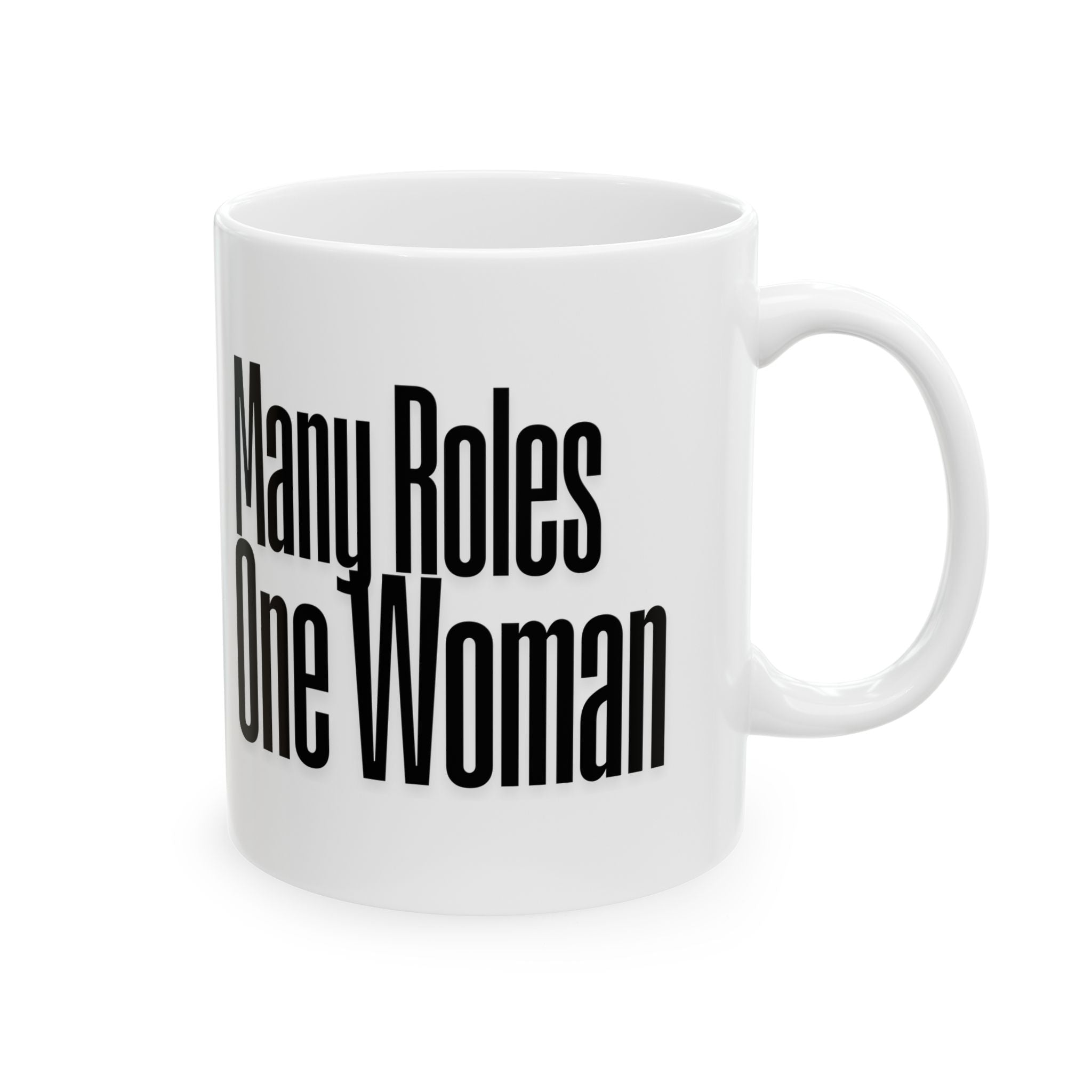 Many Roles: One Woman Ceramic Mug — 11oz & 15oz