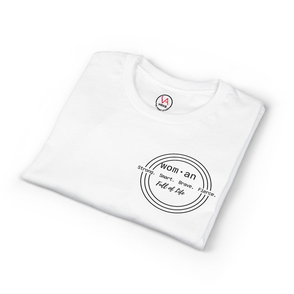 Strong Smart Brave Fierce - Women: Full of Life T-Shirt