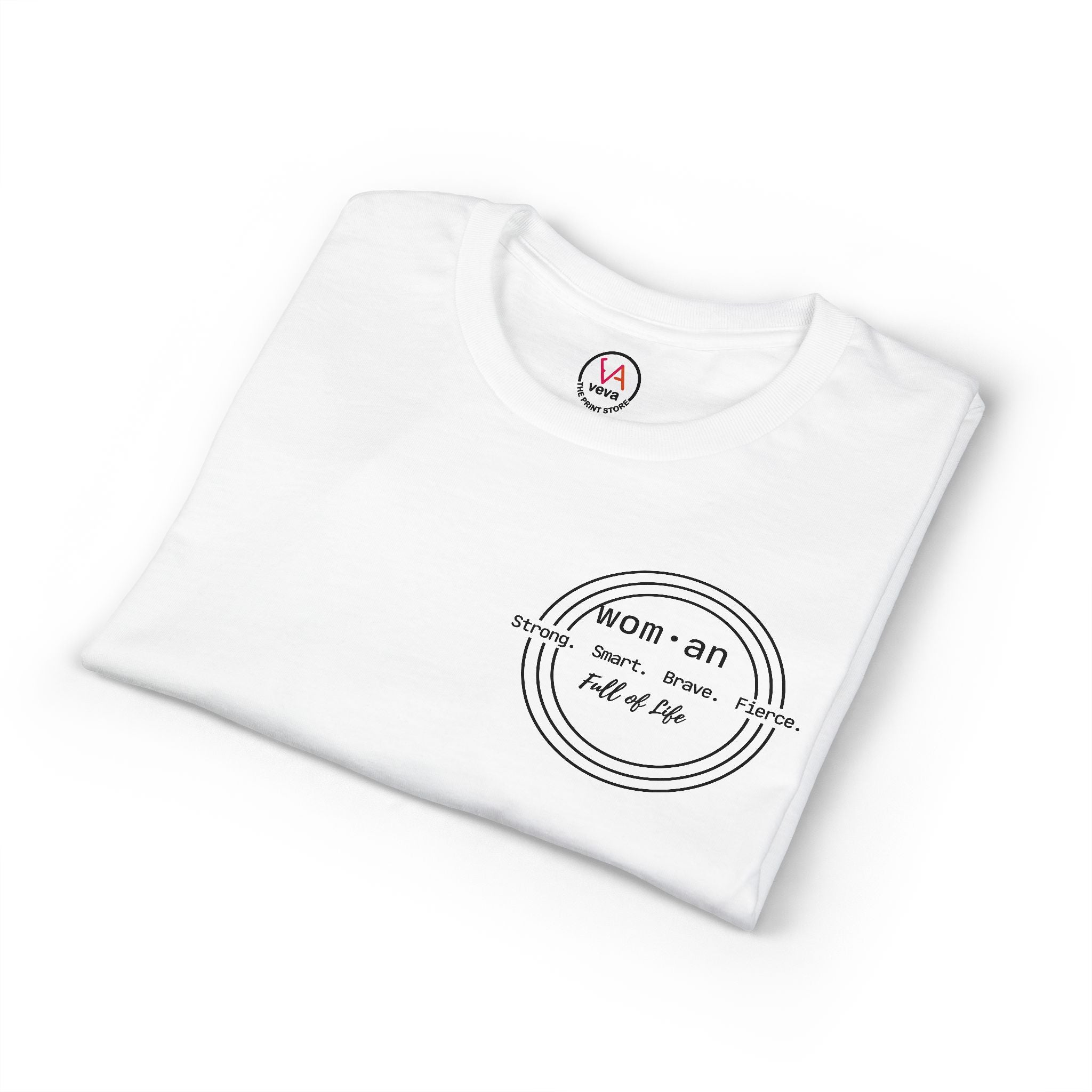 Strong Smart Brave Fierce - Women: Full of Life T-Shirt