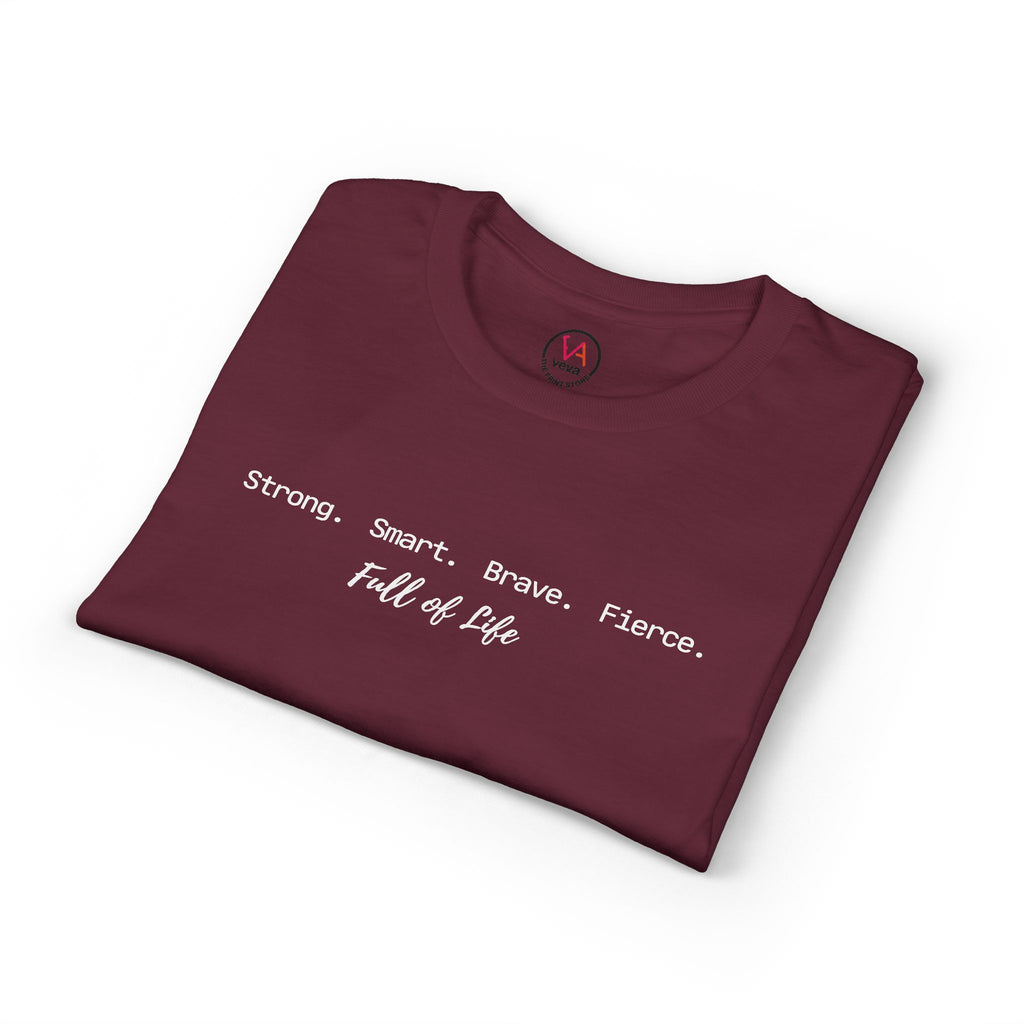 Strong Smart Brave Fierce - Full of Life T-Shirt