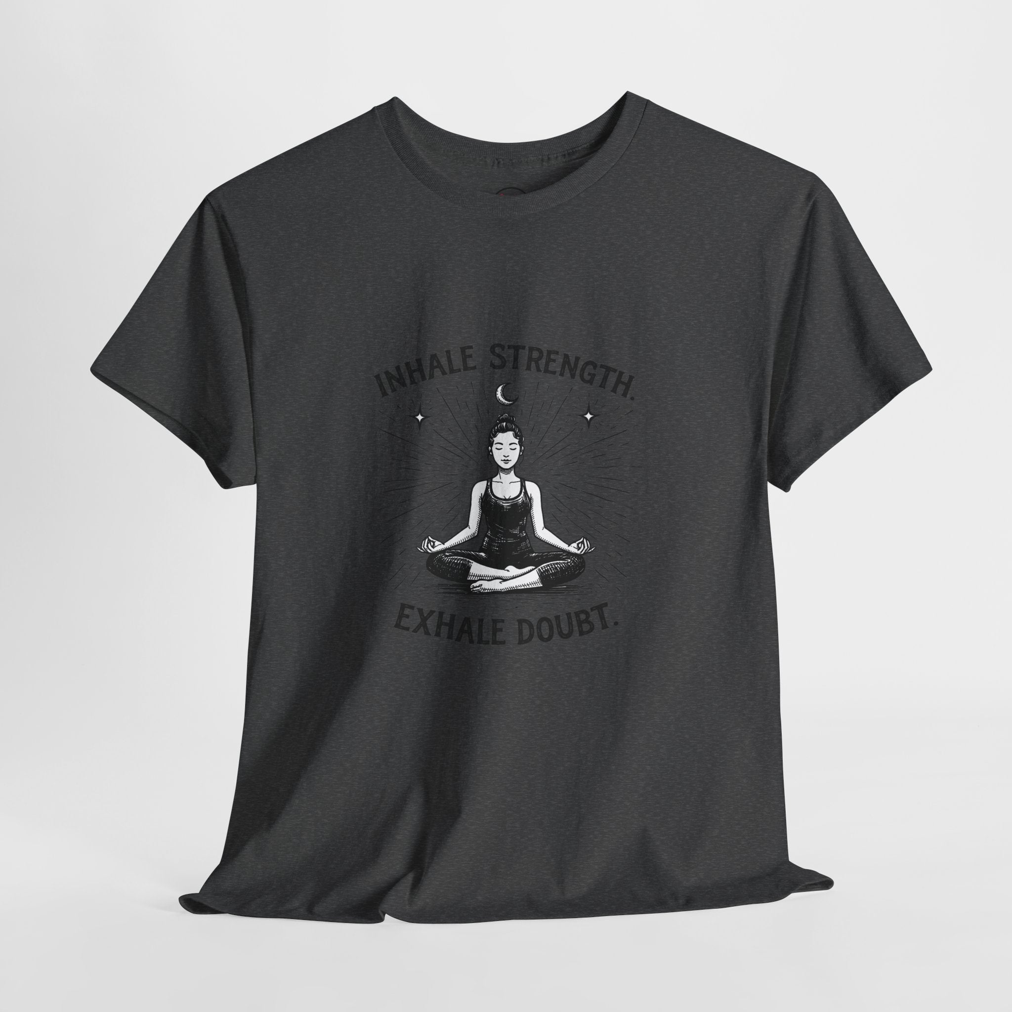 Yoga T-Shirt — "Inhale Strength, Exhale Doubt" Workout Tee