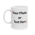 Personalized Ceramic Mug (11oz, 15oz) — Custom Text & Photo Coffee Cup