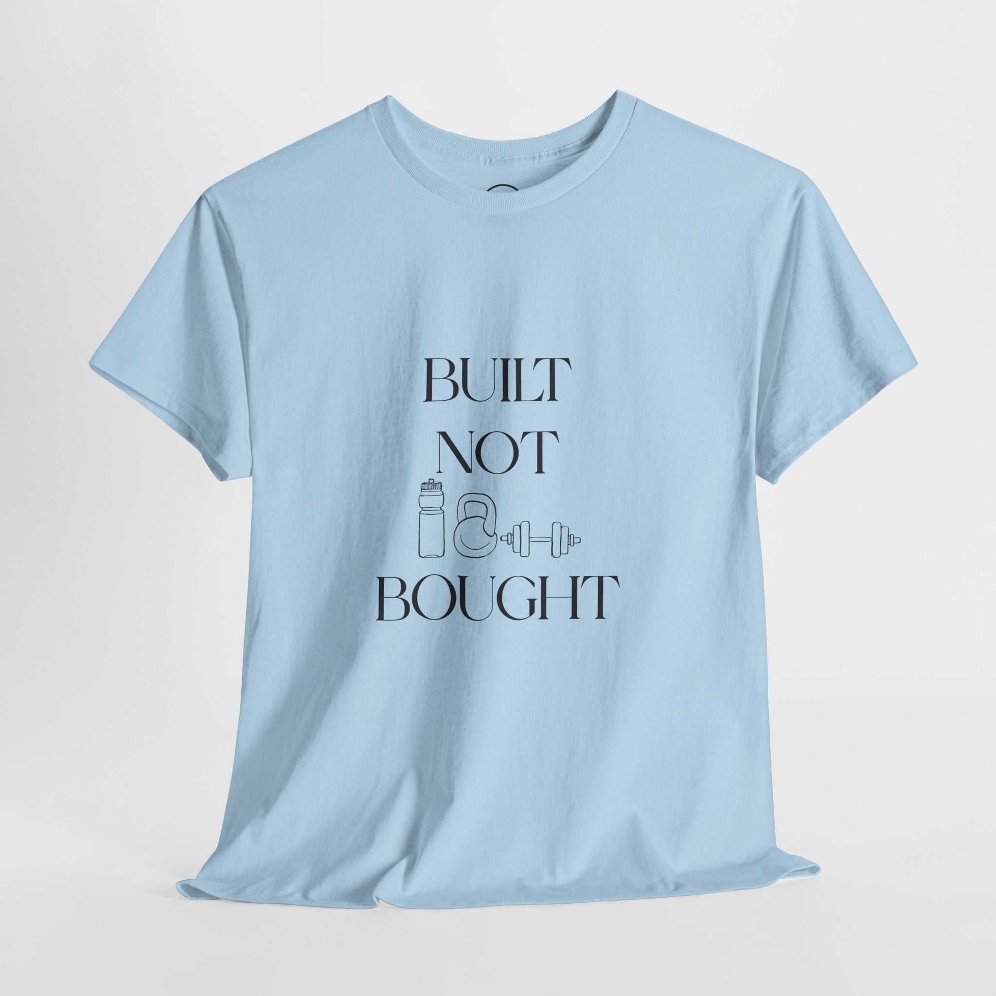 Built Not Bought Unisex – Workout Tee