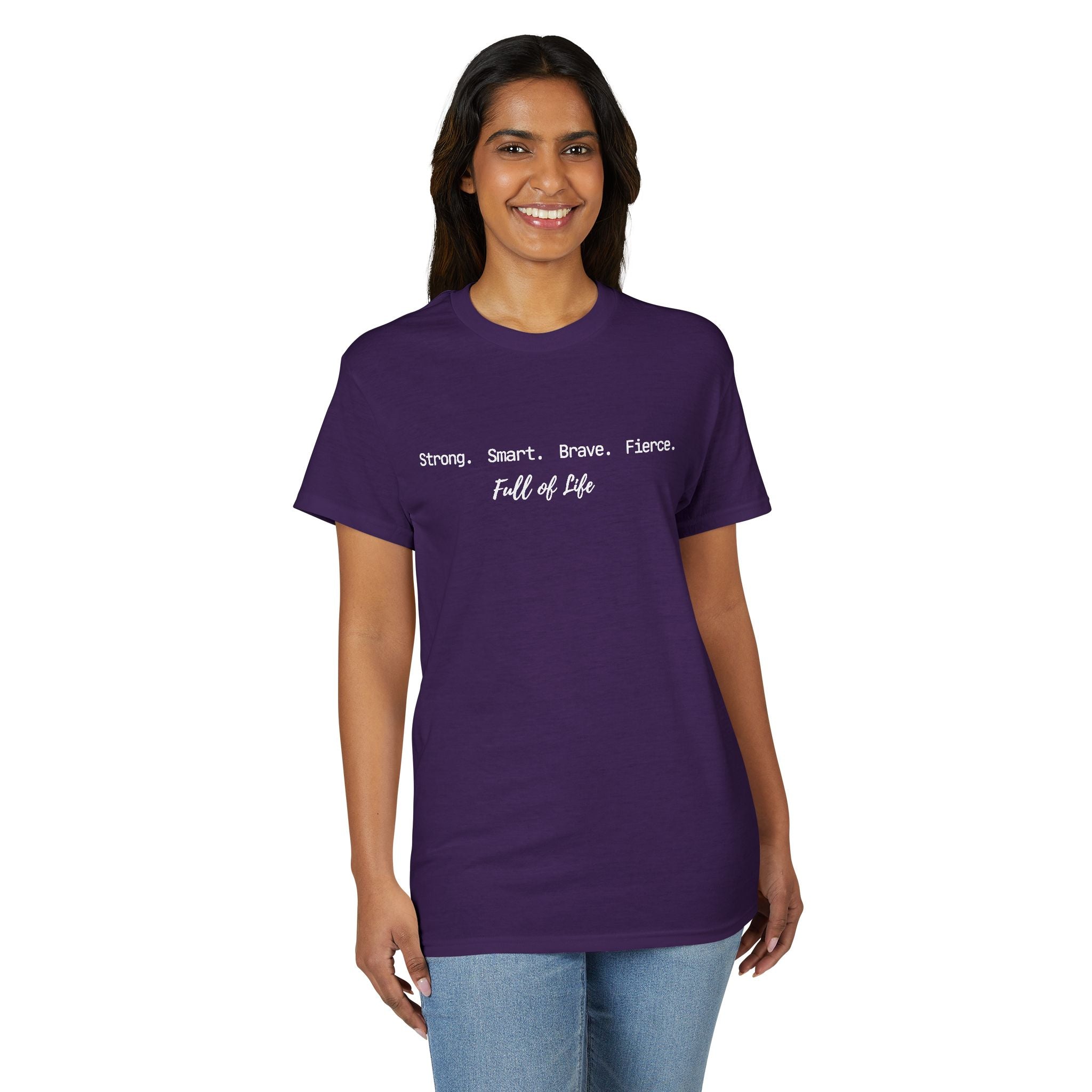 Strong Smart Brave Fierce - Full of Life T-Shirt