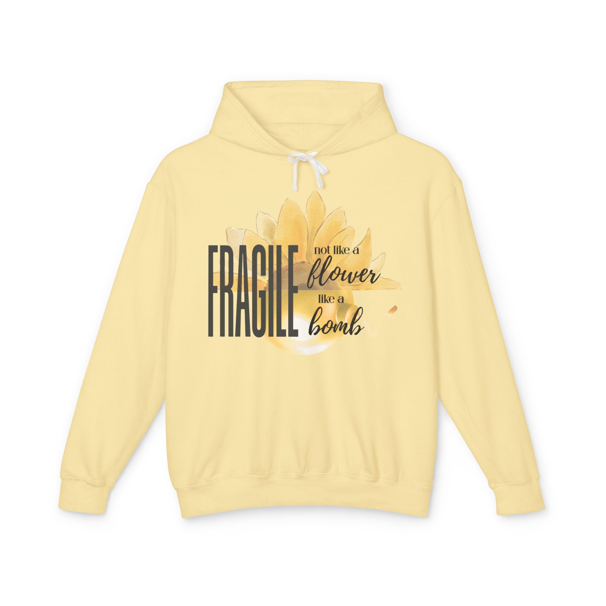 Fragile Not a Flower But a Bomb Hoodie — Feminine Strength Graphic Sweatshirt