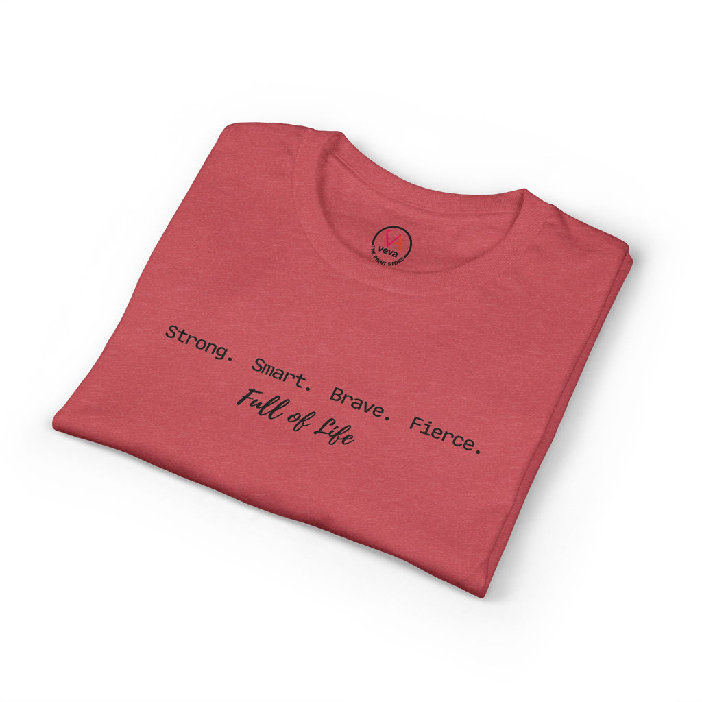 Strong Smart Brave Fierce - Full of Life T-Shirt