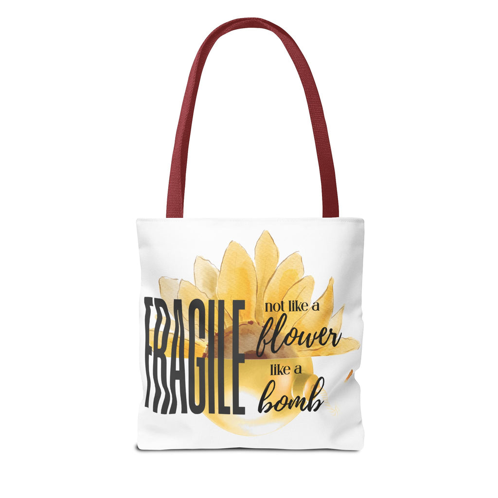 Fragile: Not Like a Flower, Like a Bomb — Inspirational Tote Bag