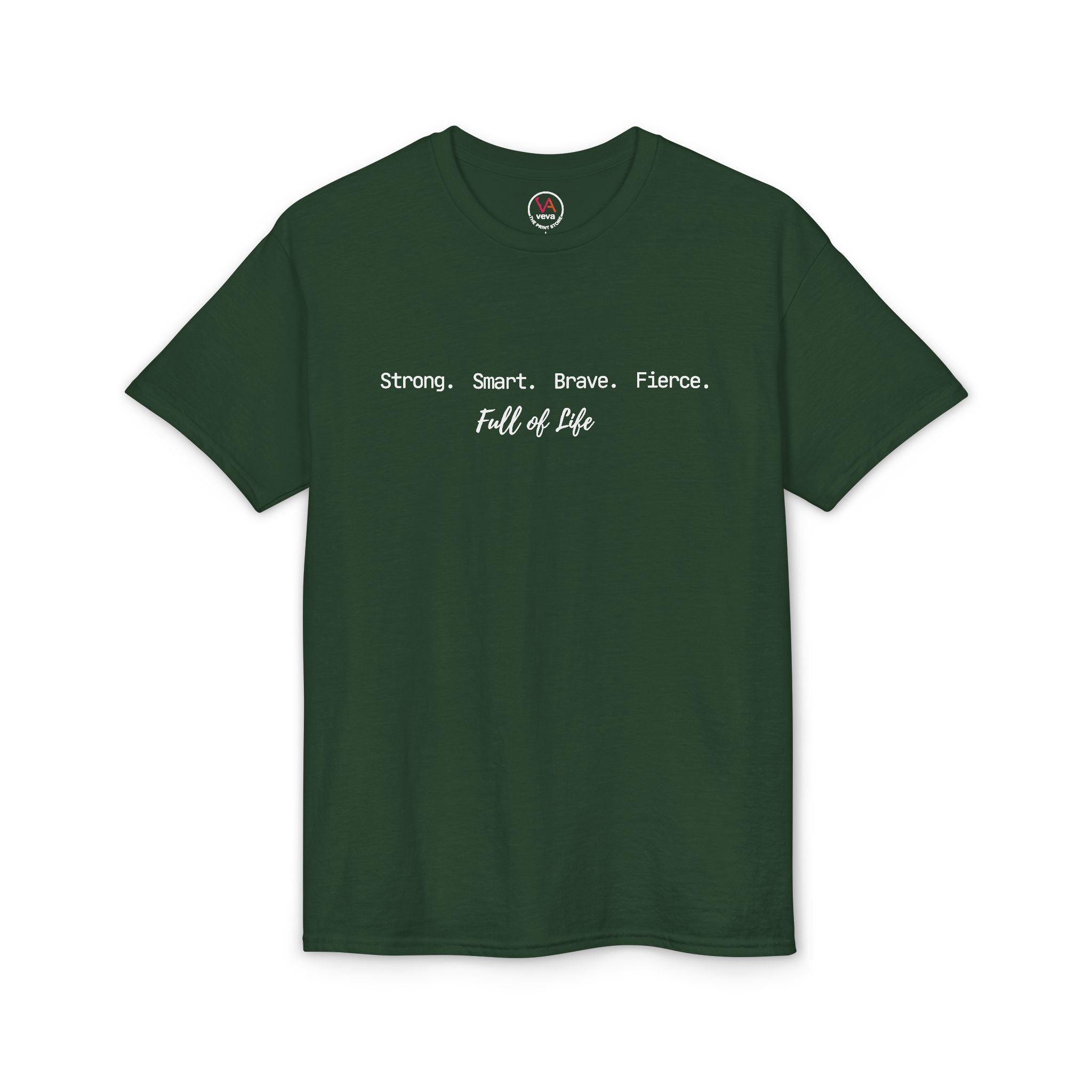 Strong Smart Brave Fierce - Full of Life T-Shirt