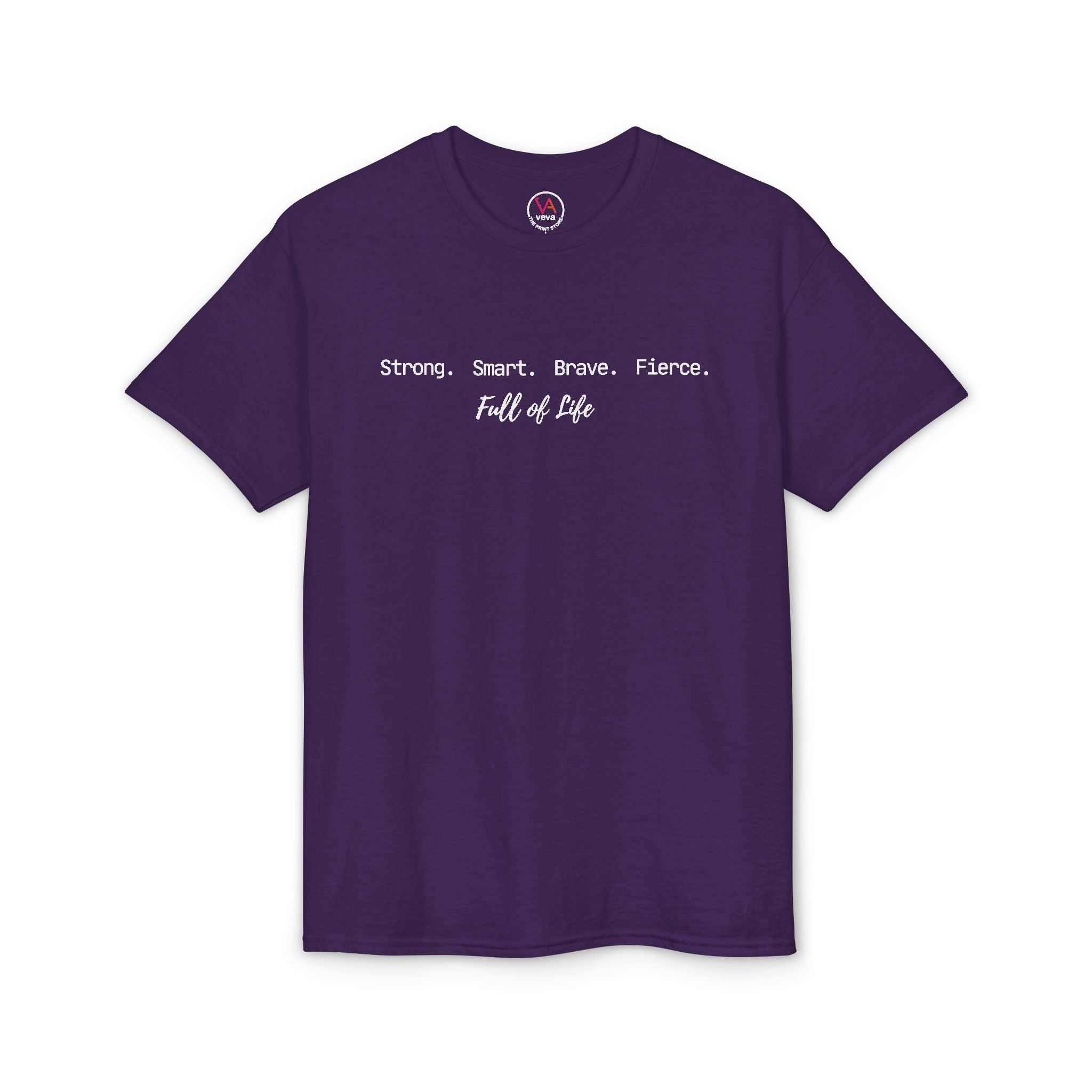 Strong Smart Brave Fierce - Full of Life T-Shirt
