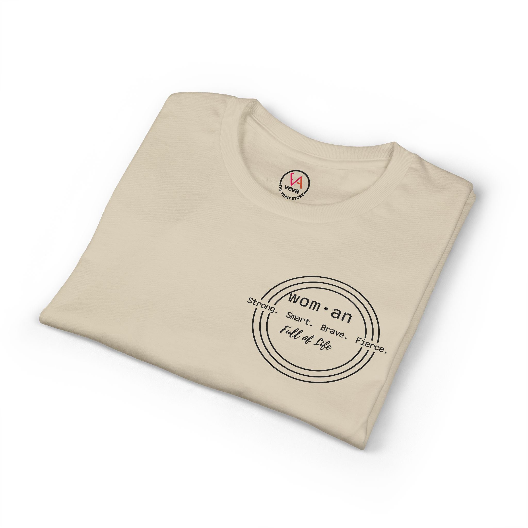 Strong Smart Brave Fierce - Women: Full of Life T-Shirt