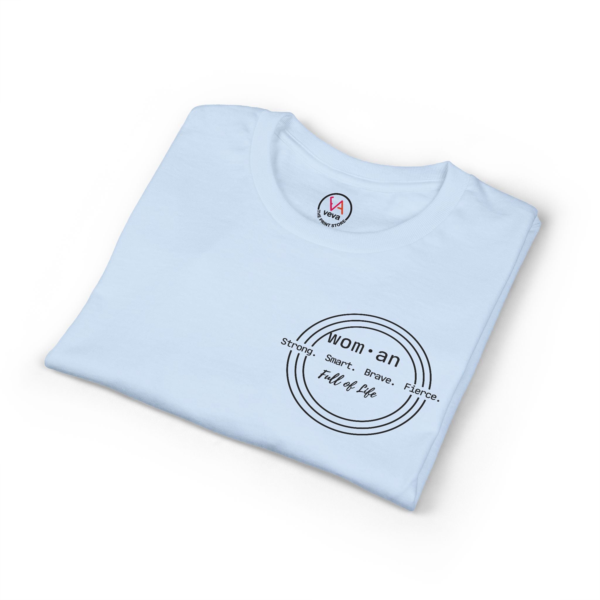 Strong Smart Brave Fierce - Women: Full of Life T-Shirt