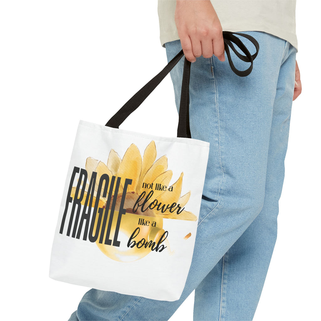 Fragile: Not Like a Flower, Like a Bomb — Inspirational Tote Bag