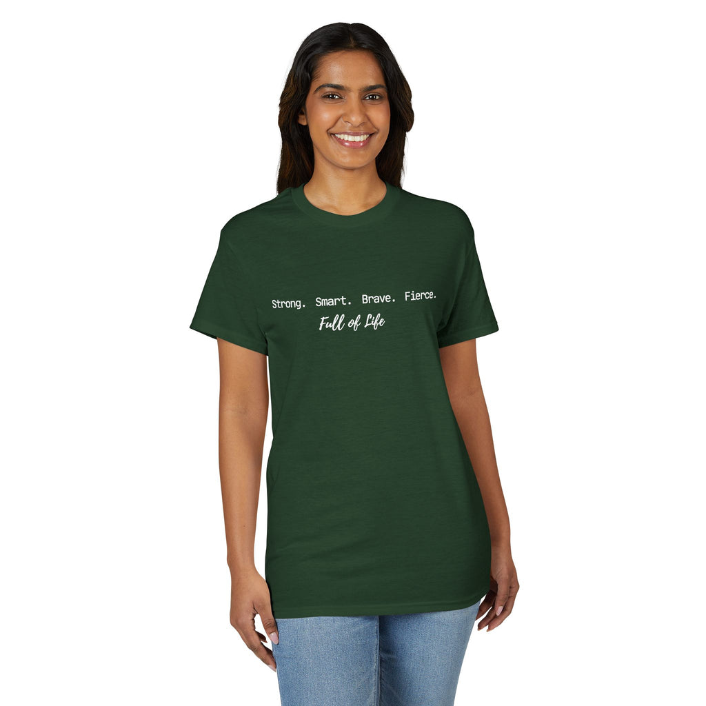 Strong Smart Brave Fierce - Full of Life T-Shirt