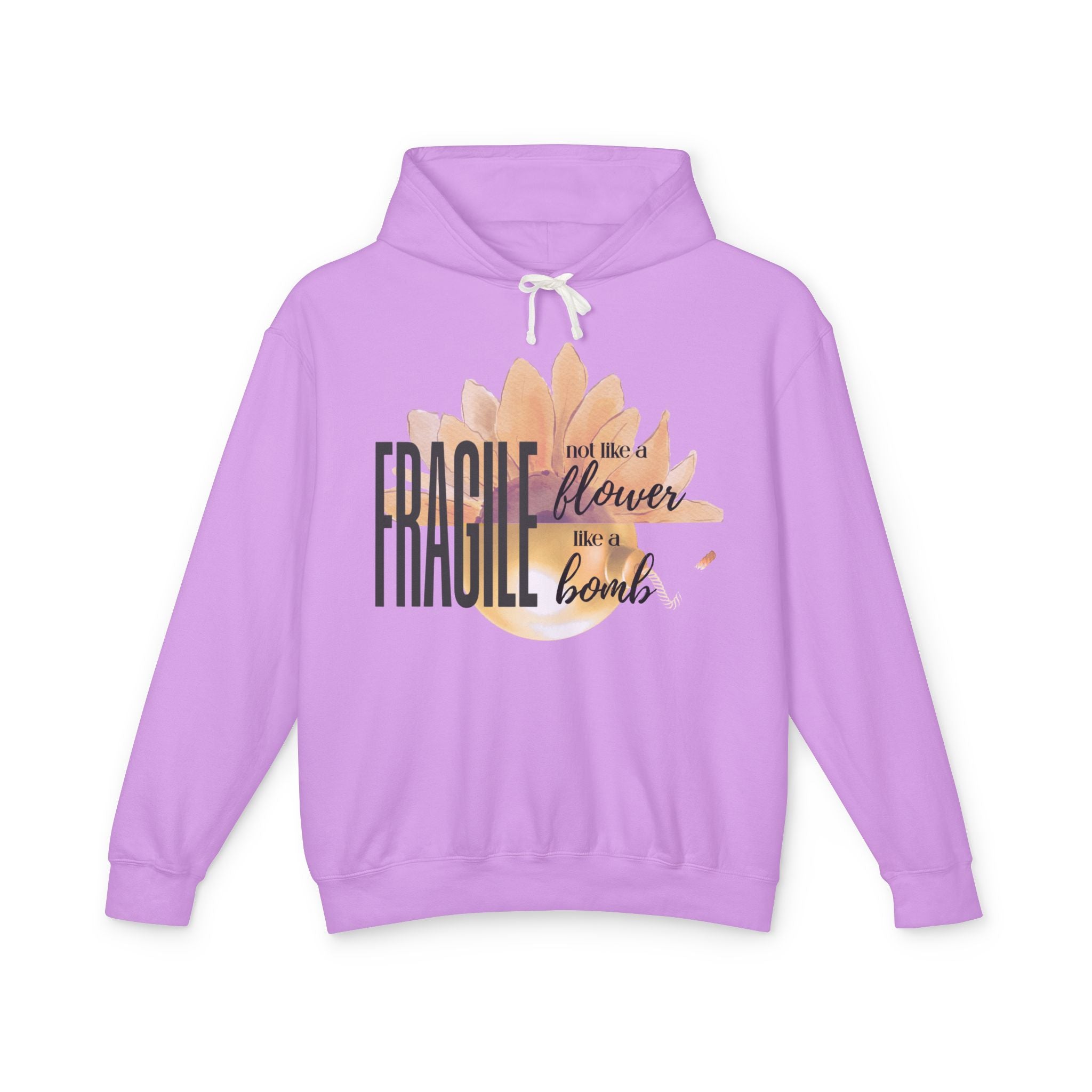 Fragile Not a Flower But a Bomb Hoodie — Feminine Strength Graphic Sweatshirt