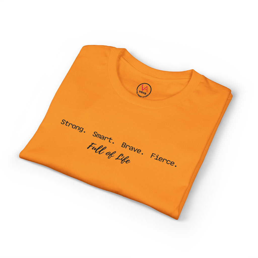 Strong Smart Brave Fierce - Full of Life T-Shirt