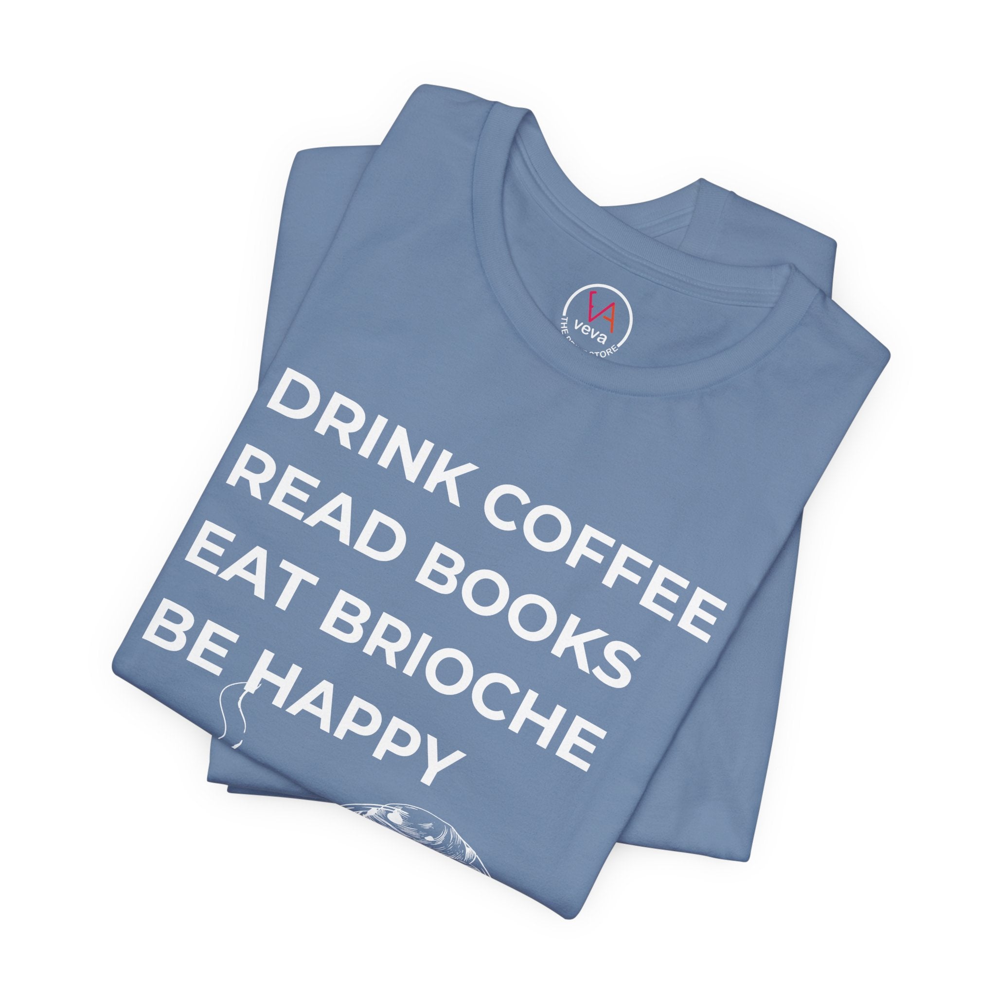 Drink Coffee Read Books Eat Brioche Tee — Cozy Booklover Graphic T-Shirt