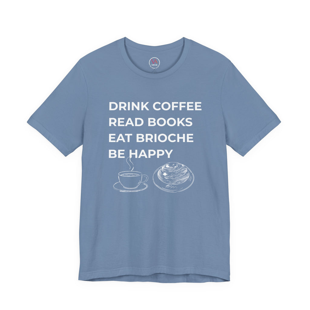 Drink Coffee Read Books Eat Brioche Tee — Cozy Booklover Graphic T-Shirt