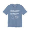Drink Coffee Read Books Eat Brioche Tee — Cozy Booklover Graphic T-Shirt